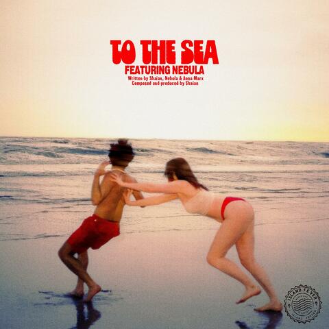 TO THE SEA (feat. NEBULA)