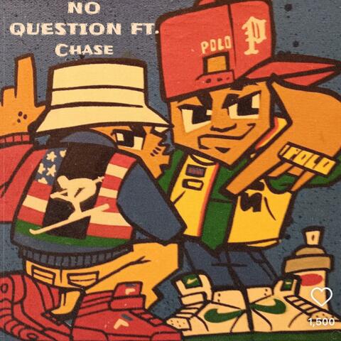 NO QUESTION (feat. CHASE)