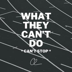 What They Can't Do (Can't Stop)