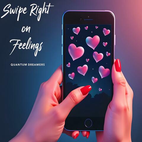 Swipe Right on Feelings