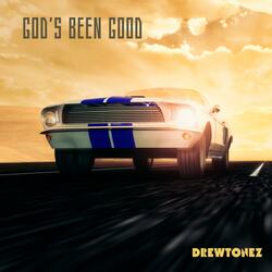 God's Been Good