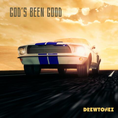 God's Been Good