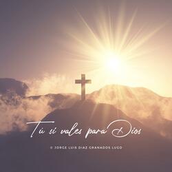 Tú Si Vales Para Dios