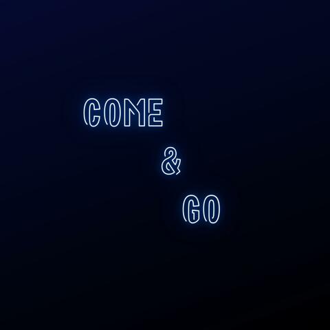 Come & Go