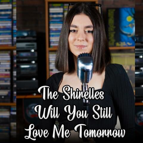 Will You Still Love Me Tomorrow