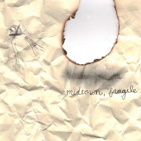 Midtown, Fragile