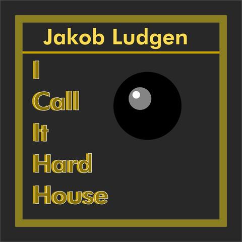 I Call It Hard House