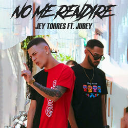 NO ME RENDIRÉ Jey Torres & Jubey