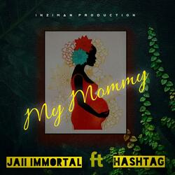 My Mommy (feat. ITMF Hashtag)