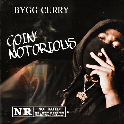 GOIN' NOTORIOUS