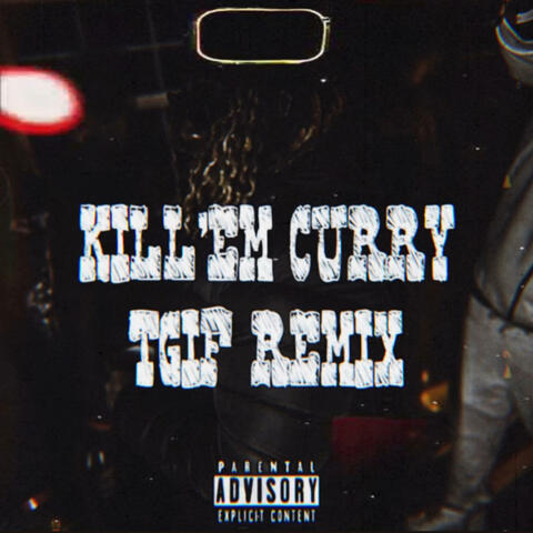 Kill'em Curry / TGIF