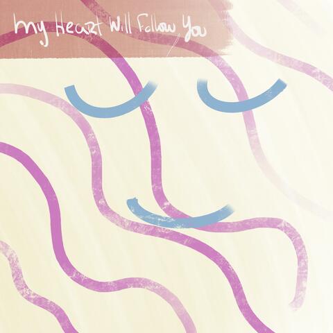 My Heart Will Follow You (Remastered - 2024)