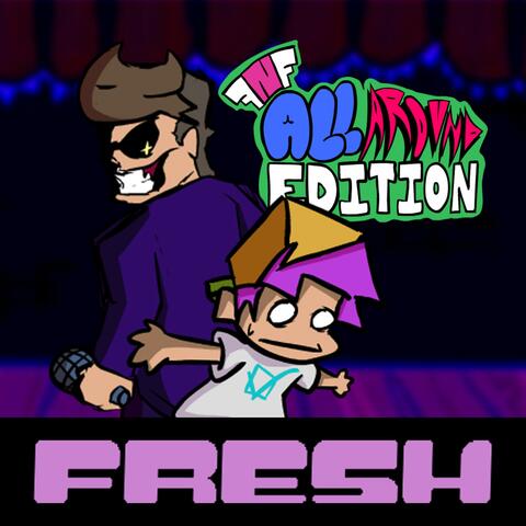 FRESH (FNF ALL AROUND EDITION)