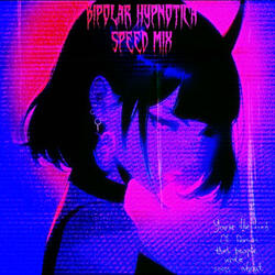 Bipolar Hypnotica (Slowed)