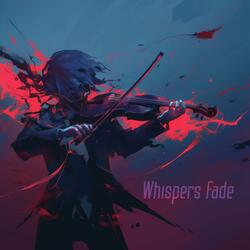 Whispers Fade