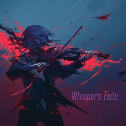 Whispers Fade