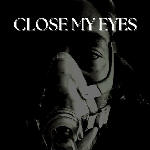 Close My Eyes