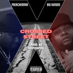 Crossed Street (feat. Big Hundon)
