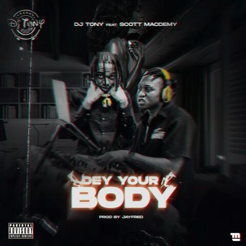 Dey Your Body (feat. Scott MacDemy)