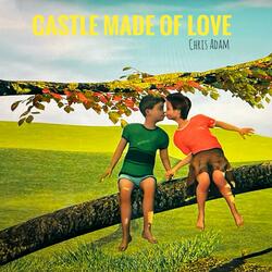 Castle Made of Love