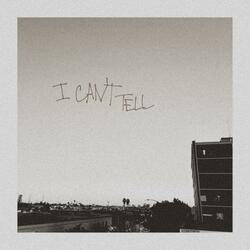I Can't Tell