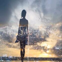 My Sweet Love