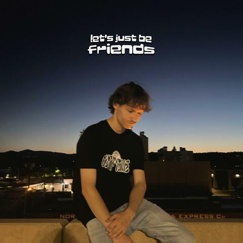 let's just be friends