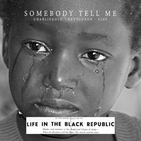 Somebody Tell Me (feat. Cjay & Revoluxon)