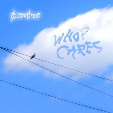 WHO CARES?