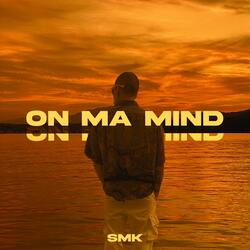 on ma mind