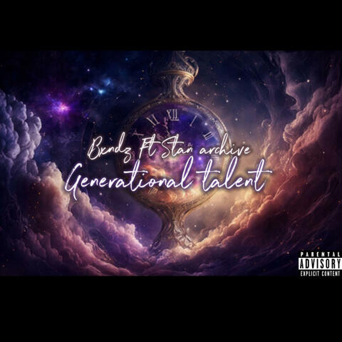Generational talent (feat. Stan Archive)