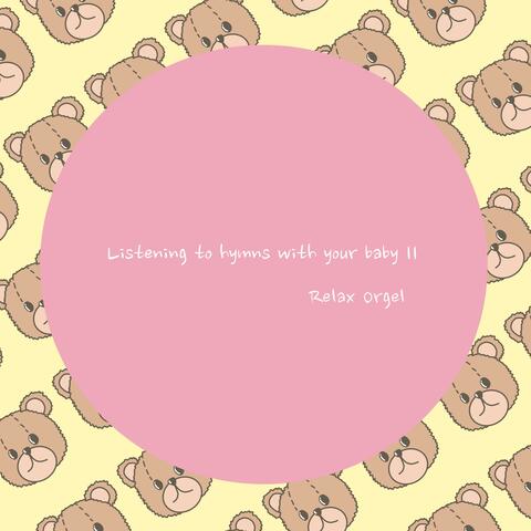 Listening to hymns with your baby 11