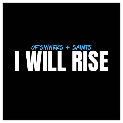 I WILL RISE