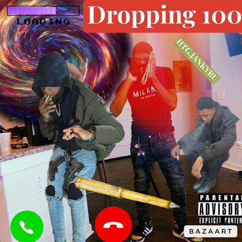 Dropping 100 (feat. Jankyru)