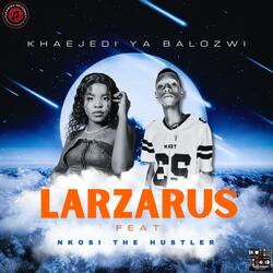 LARZARUS (feat. Nkosi The Hustler)