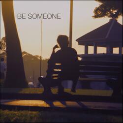 Be Someone