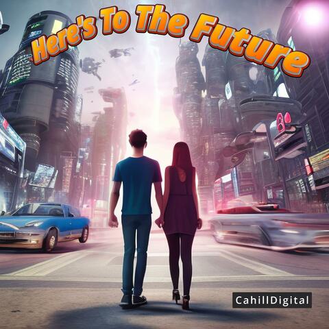 Here's to the Future