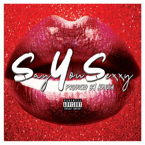 Say You Sexxy (Radio version and Explicit)