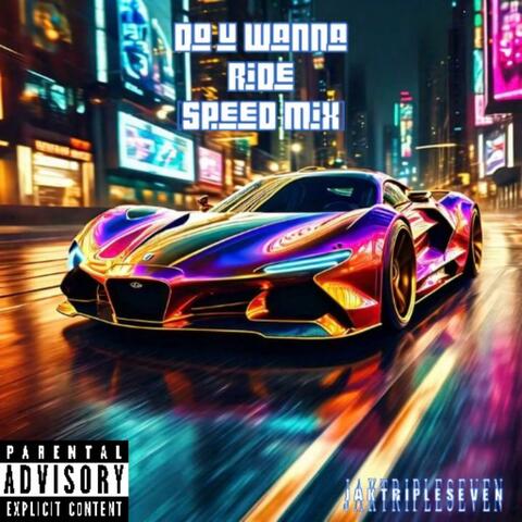 Do u wanna ride? (Speed Mix)