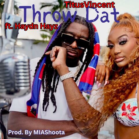 Throw Dat (feat. Haydn Hayz)