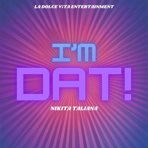 I'm Dat!