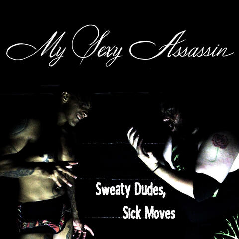 Sweaty Dudes, Sick Moves