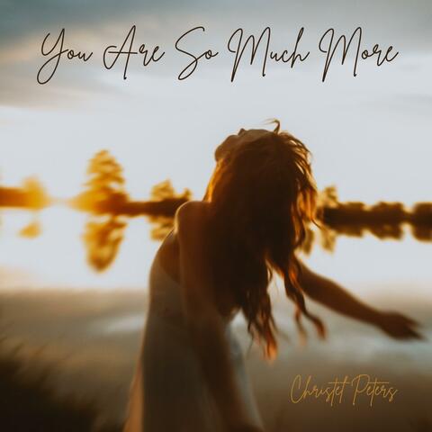 You Are So Much More