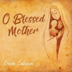 O Blessed Mother