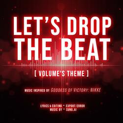 LET'S DROP THE BEAT (Volume's Theme)