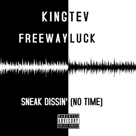 Sneak Dissin' (No Time) [feat. Freeway Luck]