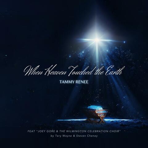 When Heaven Touched The Earth (feat. Wilmington Celebration Choir)