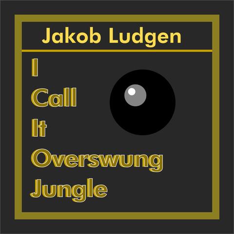 I Call It Overswung Jungle