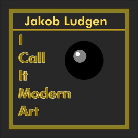 I Call It Modern Art