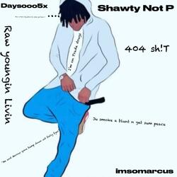 Shawty Not P (feat. imsomarcus)